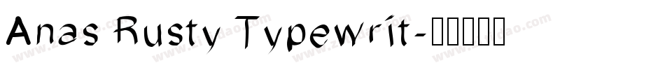 Anas Rusty Typewrit字体转换